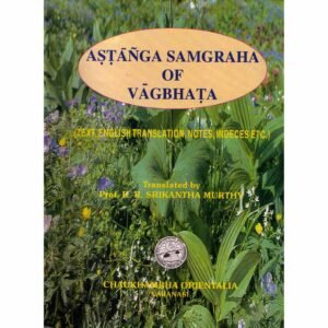 Astanga Samgraha of Vagbhata Translated by Prof. K. R. S. Murthy